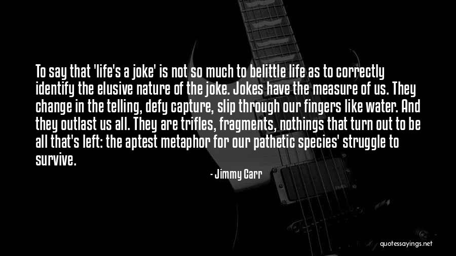 Humour In Life Quotes By Jimmy Carr