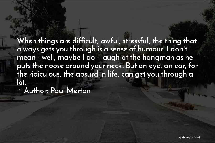 Humour In Life Quotes By Paul Merton