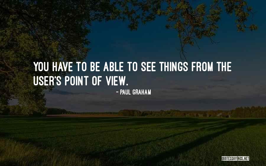 Humouring Someone Quotes By Paul Graham