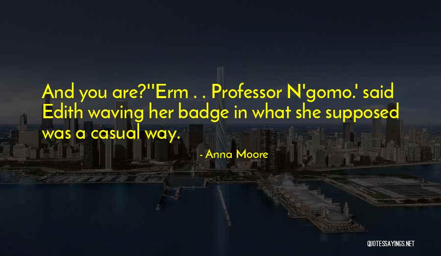 Humourous Quotes By Anna Moore Humourous Quotes By Anna Moore