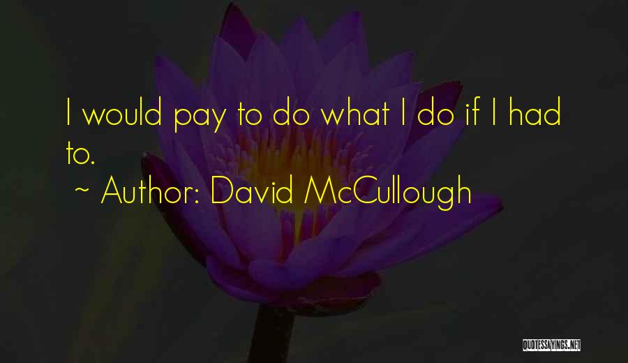Hump N Dump Quotes By David McCullough
