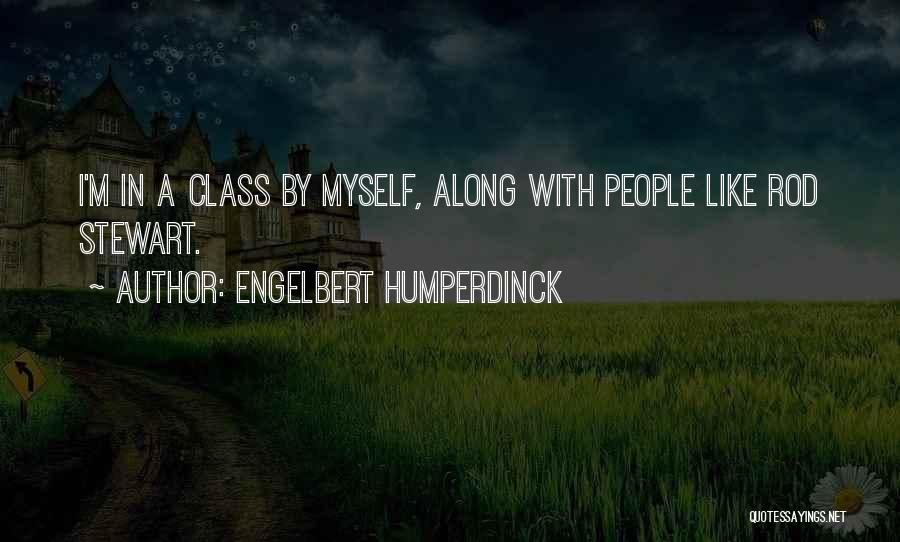 Humperdinck Quotes By Engelbert Humperdinck