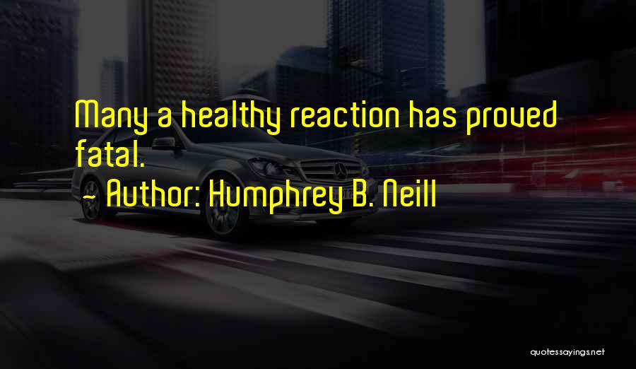 Humphrey B. Neill Quotes 520378