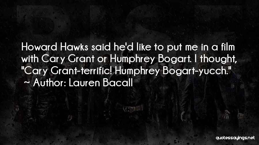 Humphrey Bogart Film Quotes By Lauren Bacall