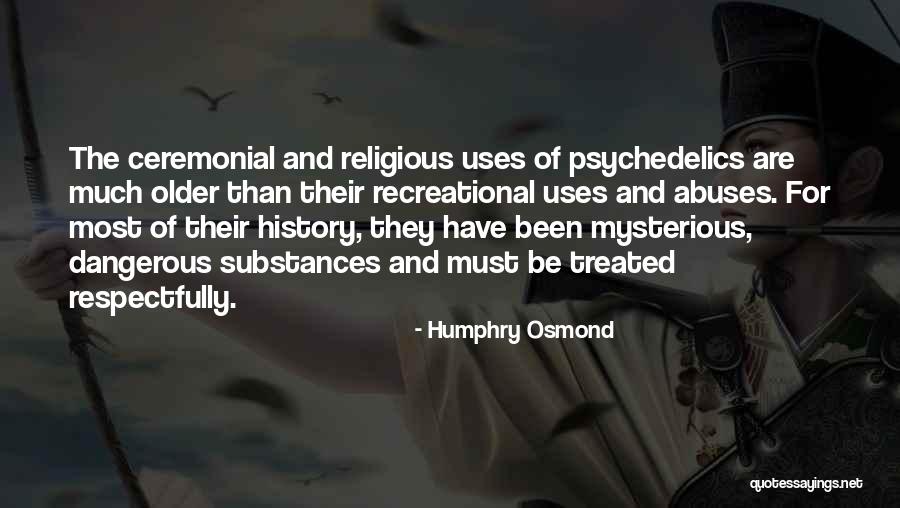 Humphry Osmond Quotes 879562