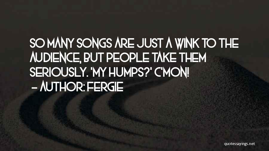 Humps Quotes By Fergie