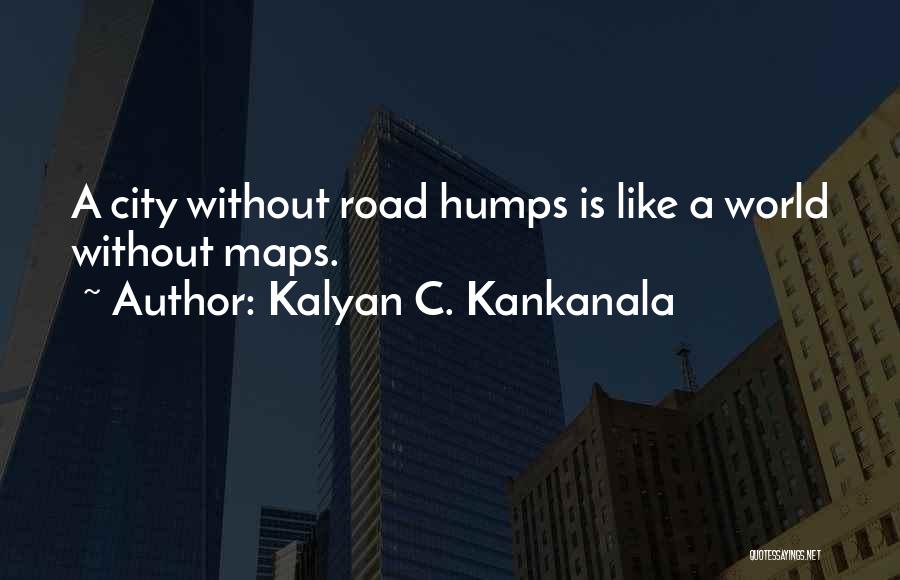 Humps Quotes By Kalyan C. Kankanala