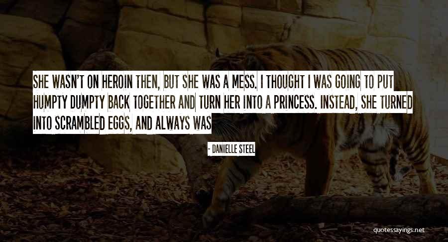 Humpty Dumpty Quotes By Danielle Steel Humpty Dumpty Quotes By Danielle Steel