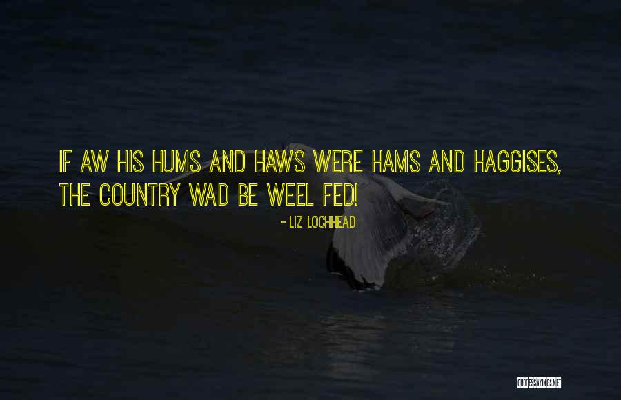 Hums Quotes By Liz Lochhead Hums Quotes By Liz Lochhead