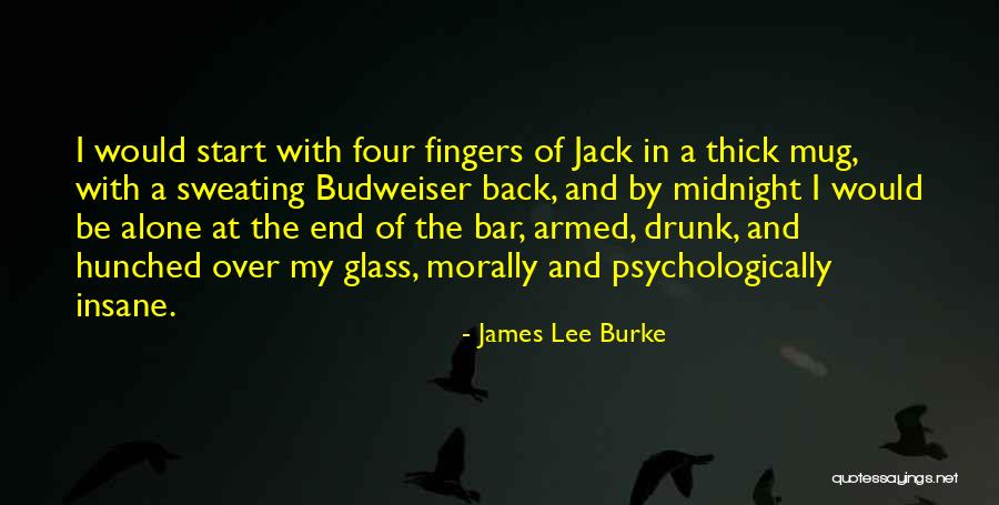 Hunched Over Quotes By James Lee Burke Hunched Over Quotes By James Lee Burke
