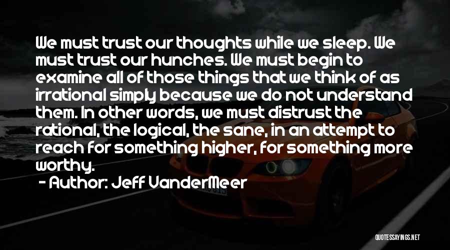 Hunches Quotes By Jeff VanderMeer