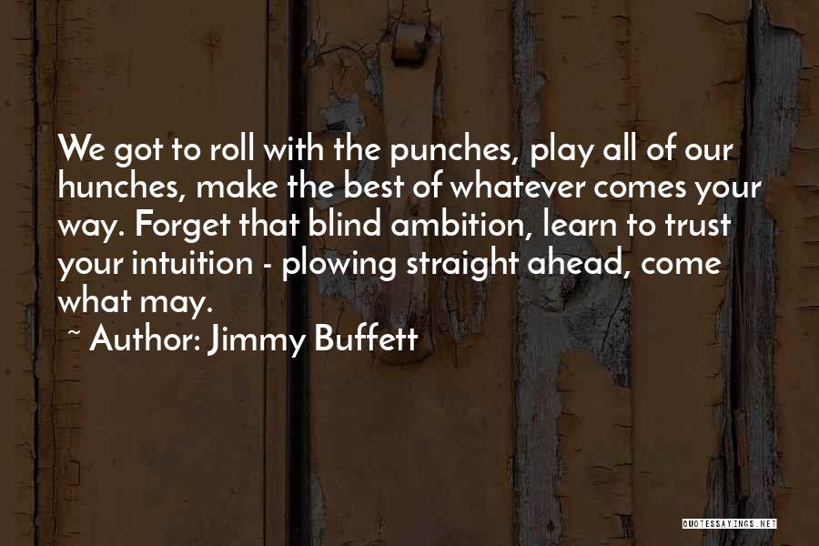 Hunches Quotes By Jimmy Buffett