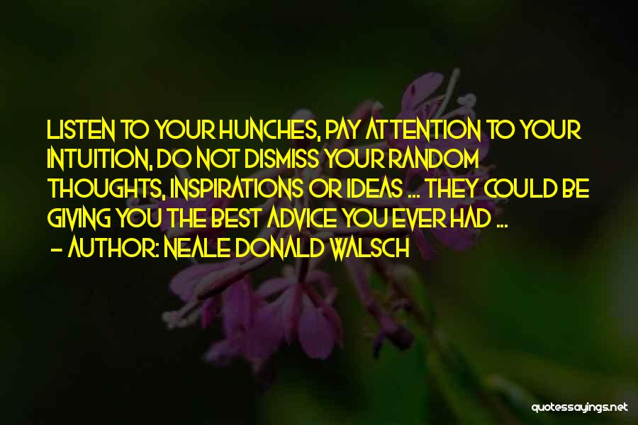 Hunches Quotes By Neale Donald Walsch