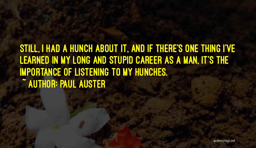 Hunches Quotes By Paul Auster