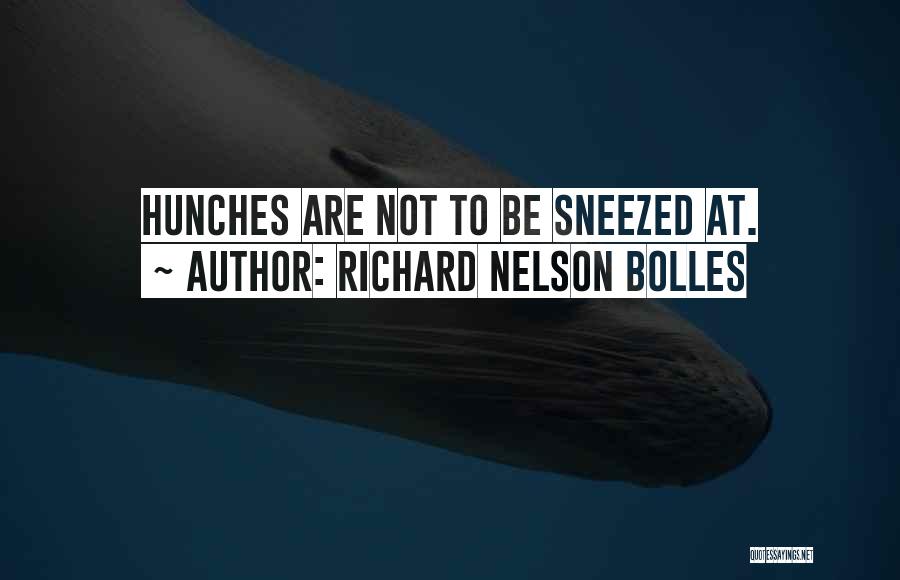 Hunches Quotes By Richard Nelson Bolles