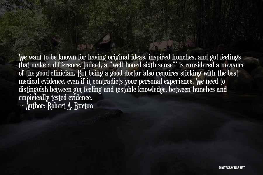 Hunches Quotes By Robert A. Burton Hunches Quotes By Robert A. Burton