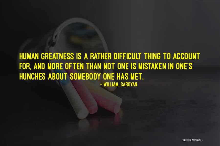 Hunches Quotes By William, Saroyan Hunches Quotes By William, Saroyan