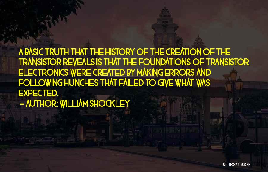 Hunches Quotes By William Shockley