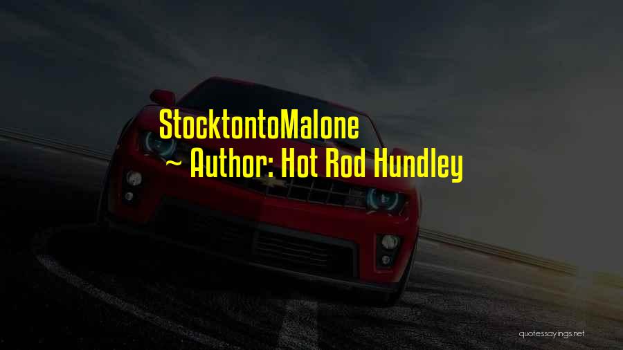 Hundley Quotes By Hot Rod Hundley
