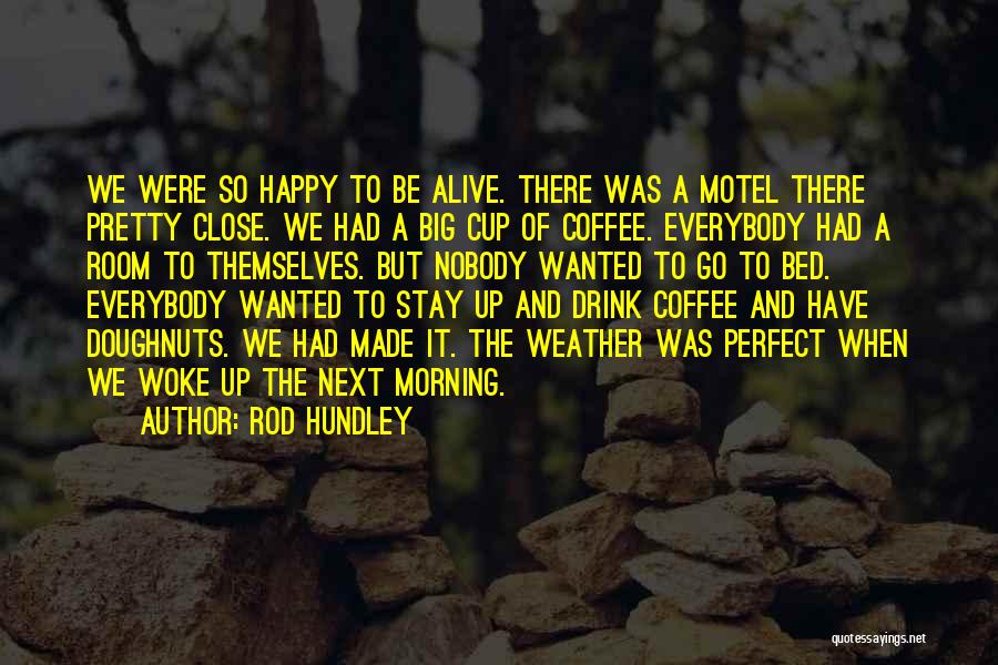 Hundley Quotes By Rod Hundley