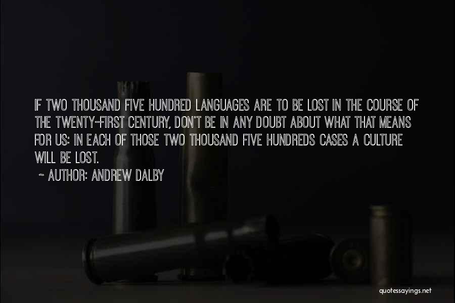 Hundred Languages Quotes By Andrew Dalby