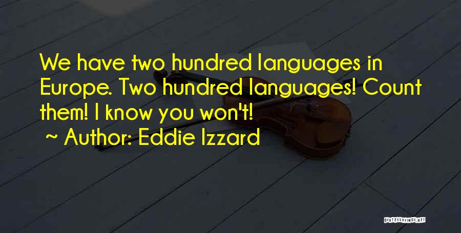 Hundred Languages Quotes By Eddie Izzard