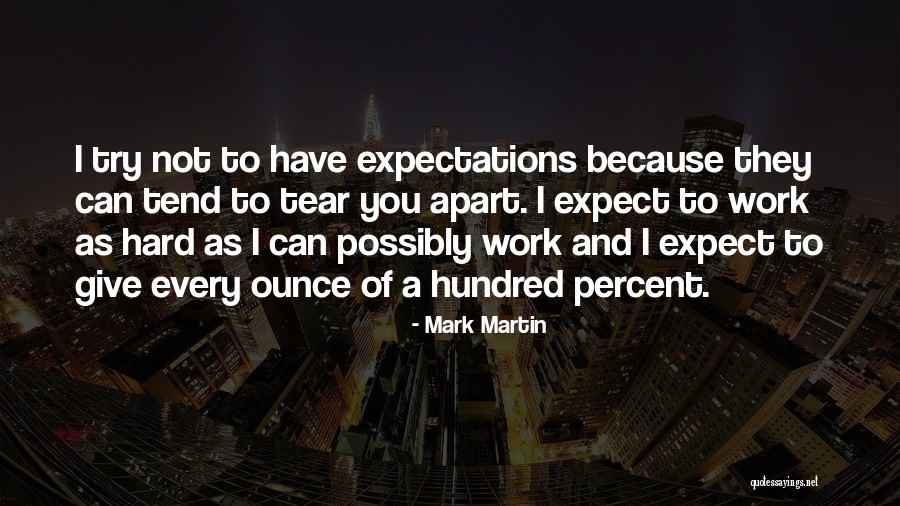 Hundred Percent Quotes By Mark Martin