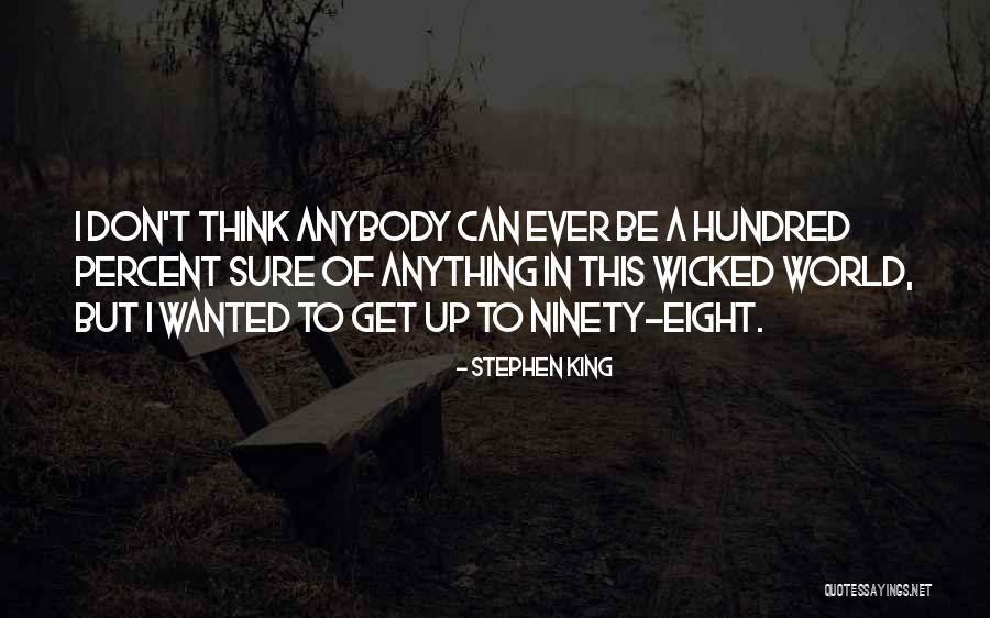 Hundred Percent Quotes By Stephen King