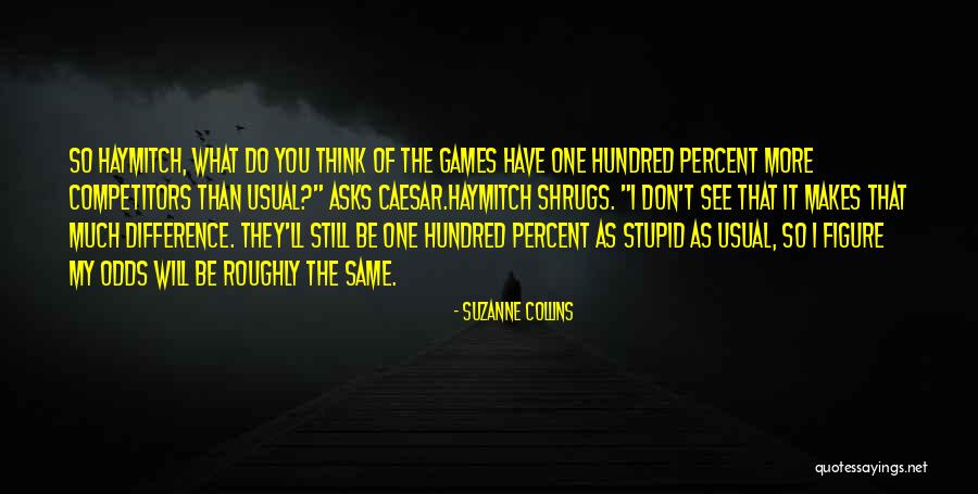 Hundred Percent Quotes By Suzanne Collins