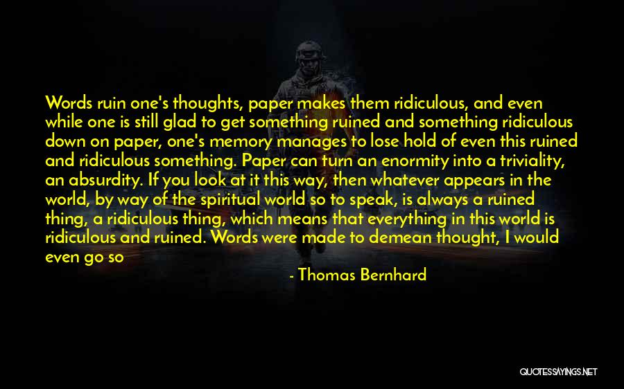 Hundred Percent Quotes By Thomas Bernhard