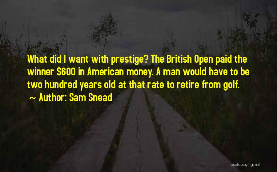 Hundred Quotes By Sam Snead