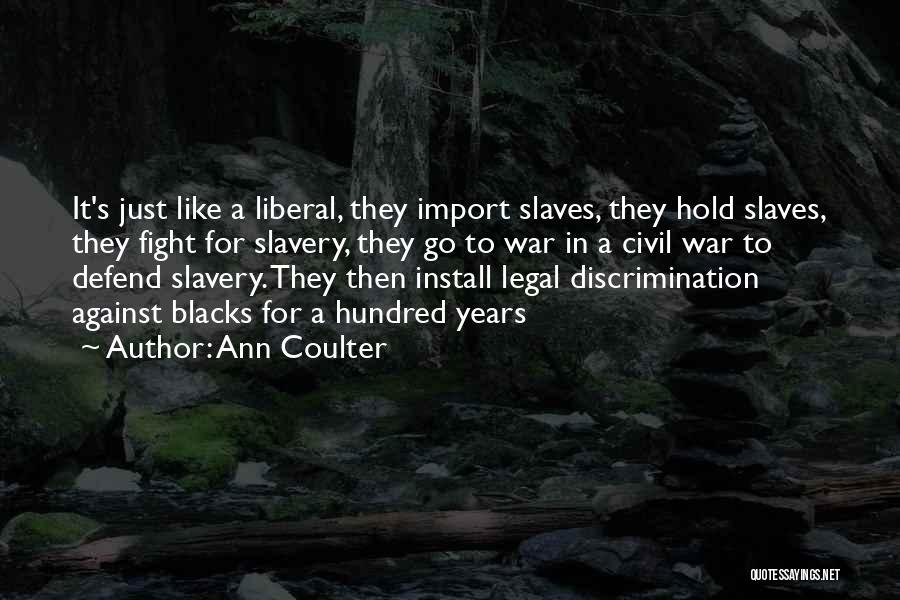 Hundred Years War Quotes By Ann Coulter