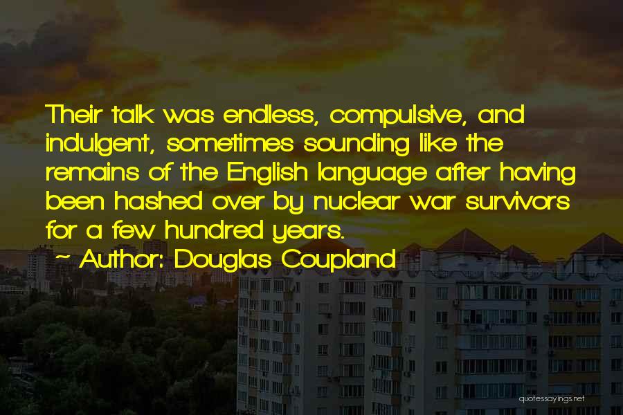 Hundred Years War Quotes By Douglas Coupland