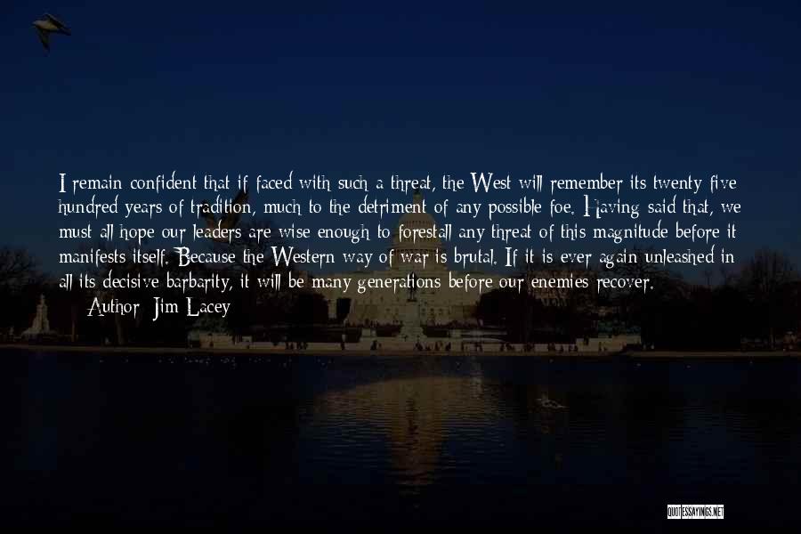 Hundred Years War Quotes By Jim Lacey