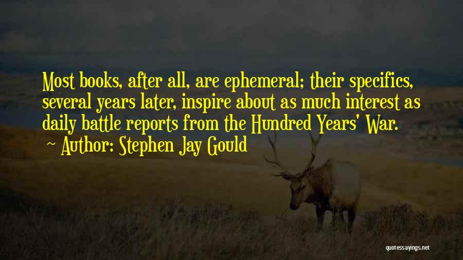 Hundred Years War Quotes By Stephen Jay Gould