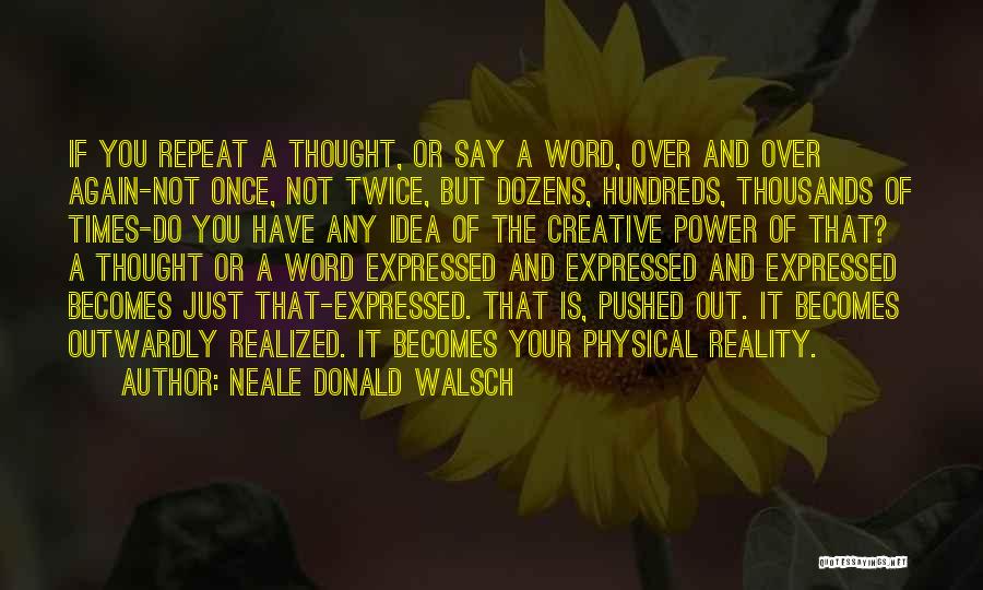 Hundreds Of Inspirational Quotes By Neale Donald Walsch