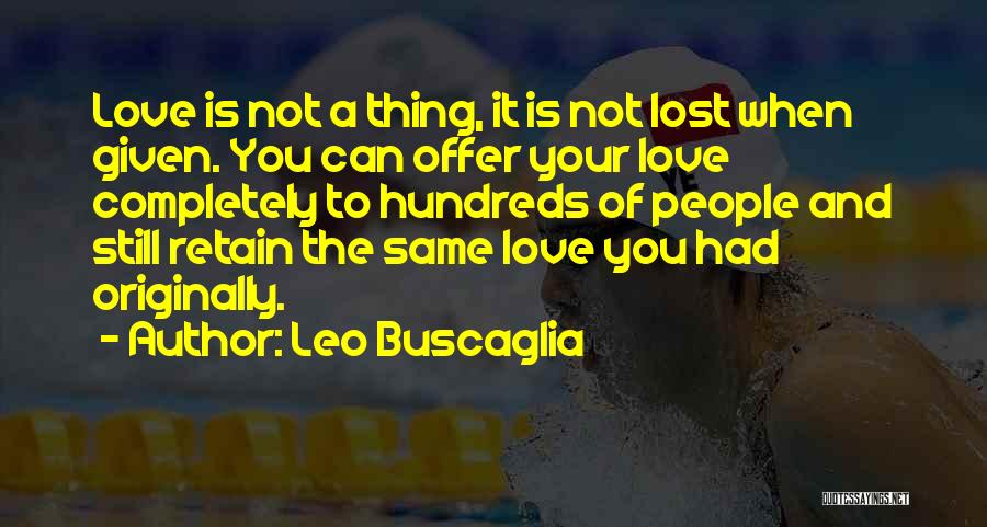 Hundreds Of Love Quotes By Leo Buscaglia