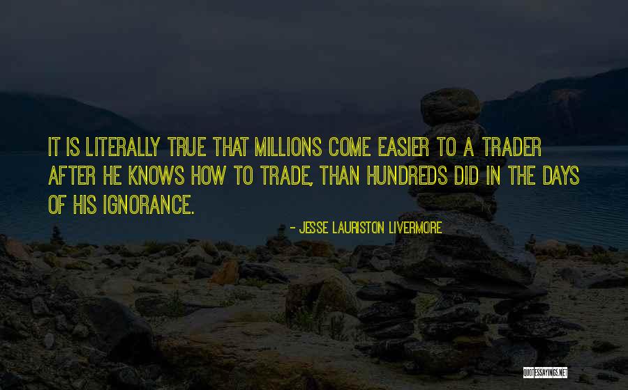 Hundreds Of Millions Quotes By Jesse Lauriston Livermore Hundreds Of Millions Quotes By Jesse Lauriston Livermore