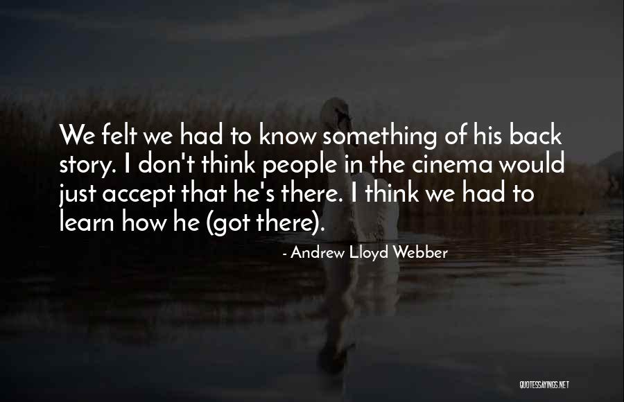 Huneka Quotes By Andrew Lloyd Webber Huneka Quotes By Andrew Lloyd Webber