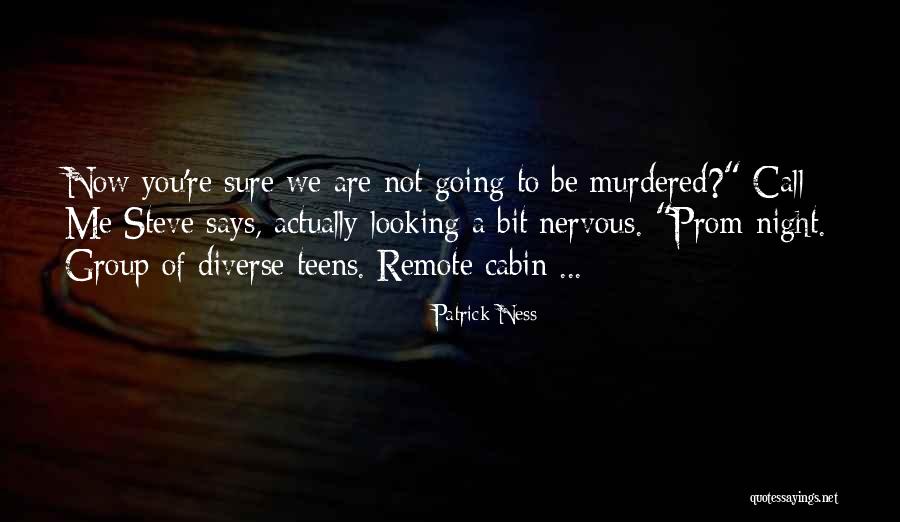 Huneycutt Law Quotes By Patrick Ness Huneycutt Law Quotes By Patrick Ness