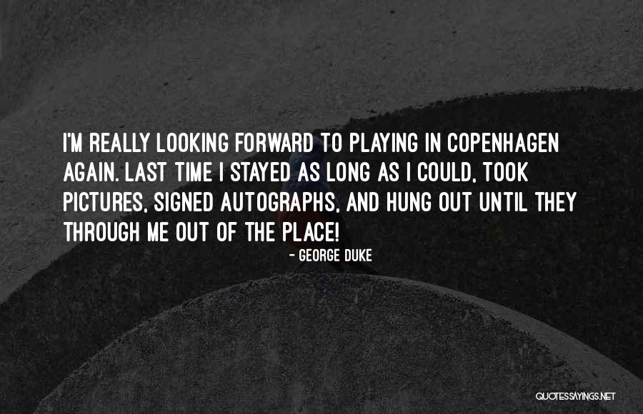 Hung Out Quotes By George Duke Hung Out Quotes By George Duke