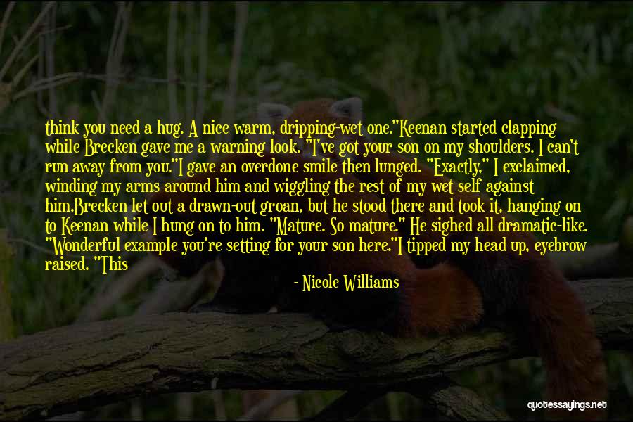 Hung Out Quotes By Nicole Williams Hung Out Quotes By Nicole Williams
