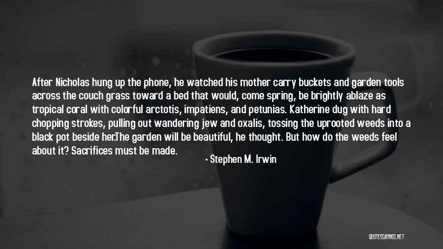 Hung Out Quotes By Stephen M. Irwin Hung Out Quotes By Stephen M. Irwin