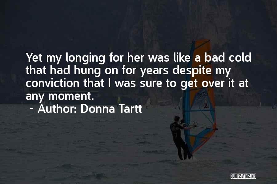 Hung Quotes By Donna Tartt