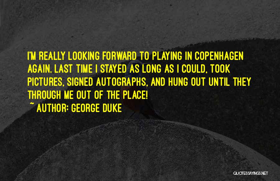 Hung Quotes By George Duke