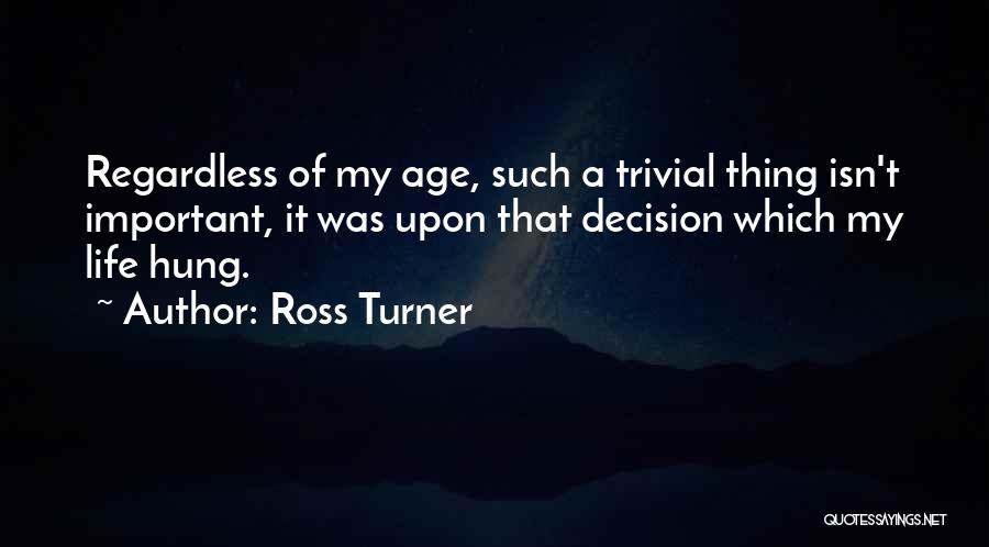 Hung Quotes By Ross Turner