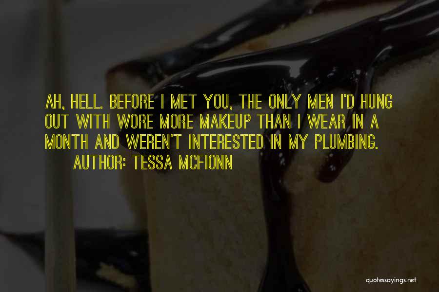 Hung Series Quotes By Tessa McFionn