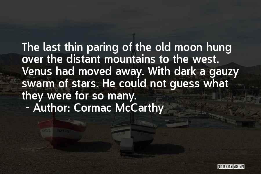 Hung The Moon Quotes By Cormac McCarthy