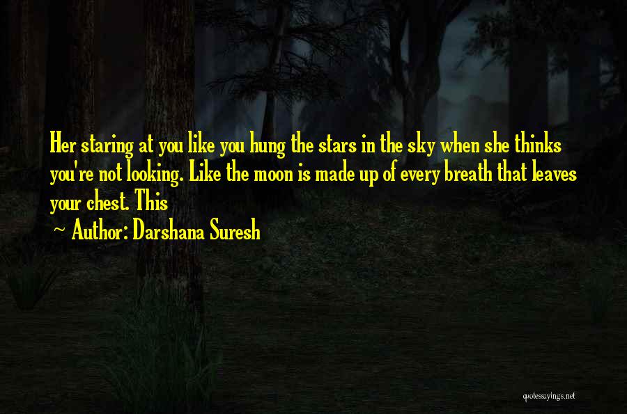 Hung The Moon Quotes By Darshana Suresh