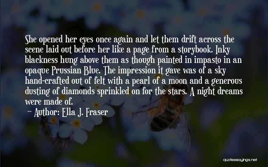 Hung The Moon Quotes By Ella J. Fraser